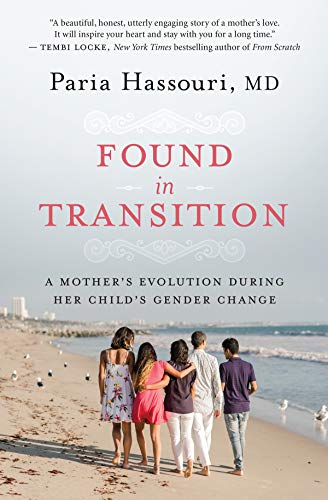 Found In Transition : A Mother's Evolution During Her Child's Gender Change