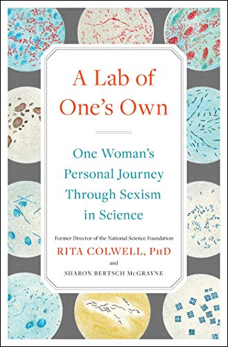 Lab Of One's Own, A : One Woman's Personal Journey Through Sexism in Science.