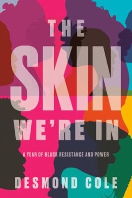 Skin We're In, The : A Year of Black Resistance and Power.