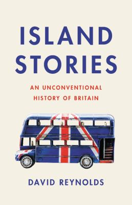 Island Stories : An Unconventional History of Britain.