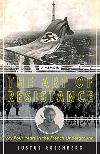 Art Of Resistance, The : My Four Years in the French Underground