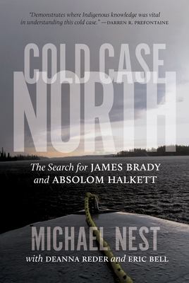 Cold Case North : The Search for James Brady and Absolom Halkett.