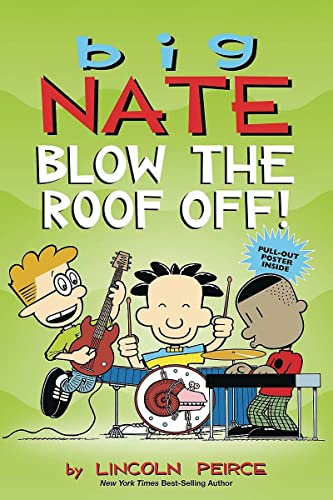 Big Nate: Blow The Roof Off : Graphic Novel.