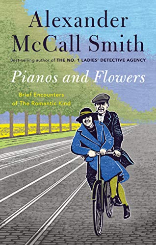 Pianos And Flowers : Brief Encounters of the Romantic Kind.