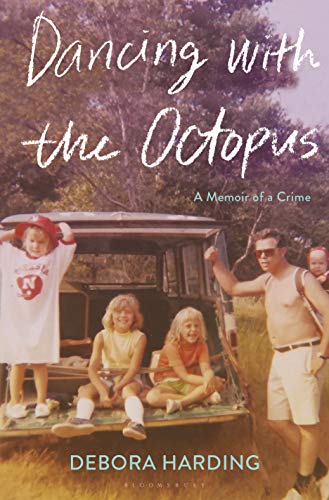 Dancing With The Octopus : A Memoir of a Crime