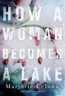 How A Woman Becomes A Lake