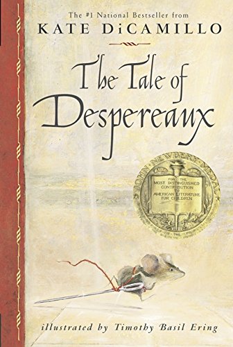 Tale Of Despereaux:, The : Being the story of a mouse, a princess, some soup, and a spool of thread