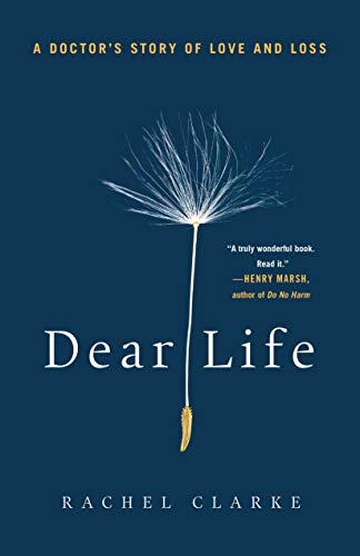 Dear Life : A Doctor's Story of Love and Loss.