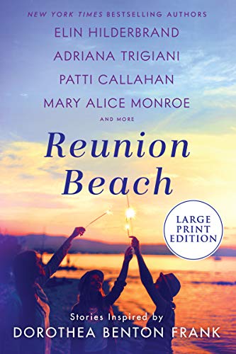 Reunion Beach : Stories Inspired by Dorothea Benton Frank