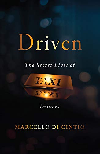 Driven : The Secret Lives of Taxi Drivers.