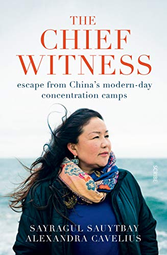 Chief Witness : Escape From China's Modern-day Concentration Camps.