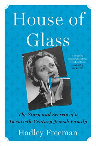 House Of Glass : The Story and Secrets of a Twentieth-Century Jewish Family