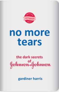 No More Tears : the secret history of Johnson & Johnson