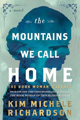 Mountains We Call Home, The : the book woman's legacy /