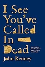 I See You've Called In Dead