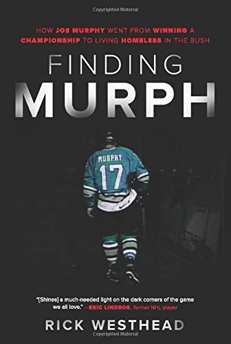 Finding Murph : From First Overall to Living Homeless in the Bush - The Tragic True Story of Joe Murphy